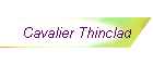 Cavalier Thinclad